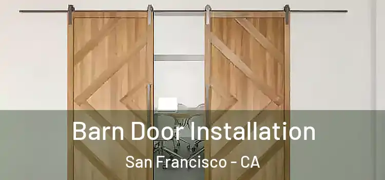 Barn Door Installation San Francisco - CA