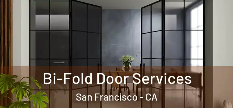 Bi-Fold Door Services San Francisco - CA