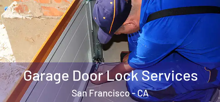 Garage Door Lock Services San Francisco - CA