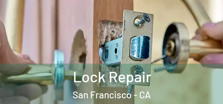 Lock Repair San Francisco - CA