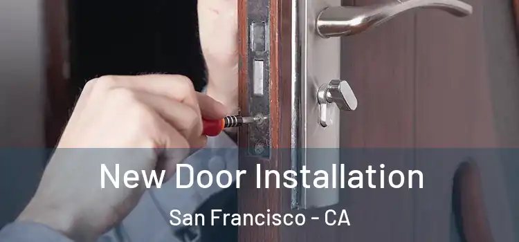 New Door Installation San Francisco - CA