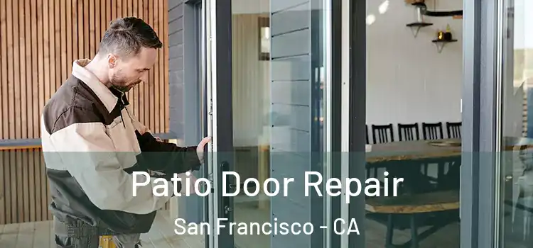 Patio Door Repair San Francisco - CA