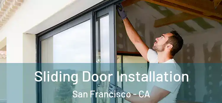 Sliding Door Installation San Francisco - CA