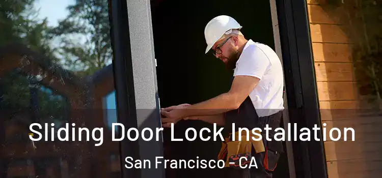 Sliding Door Lock Installation San Francisco - CA